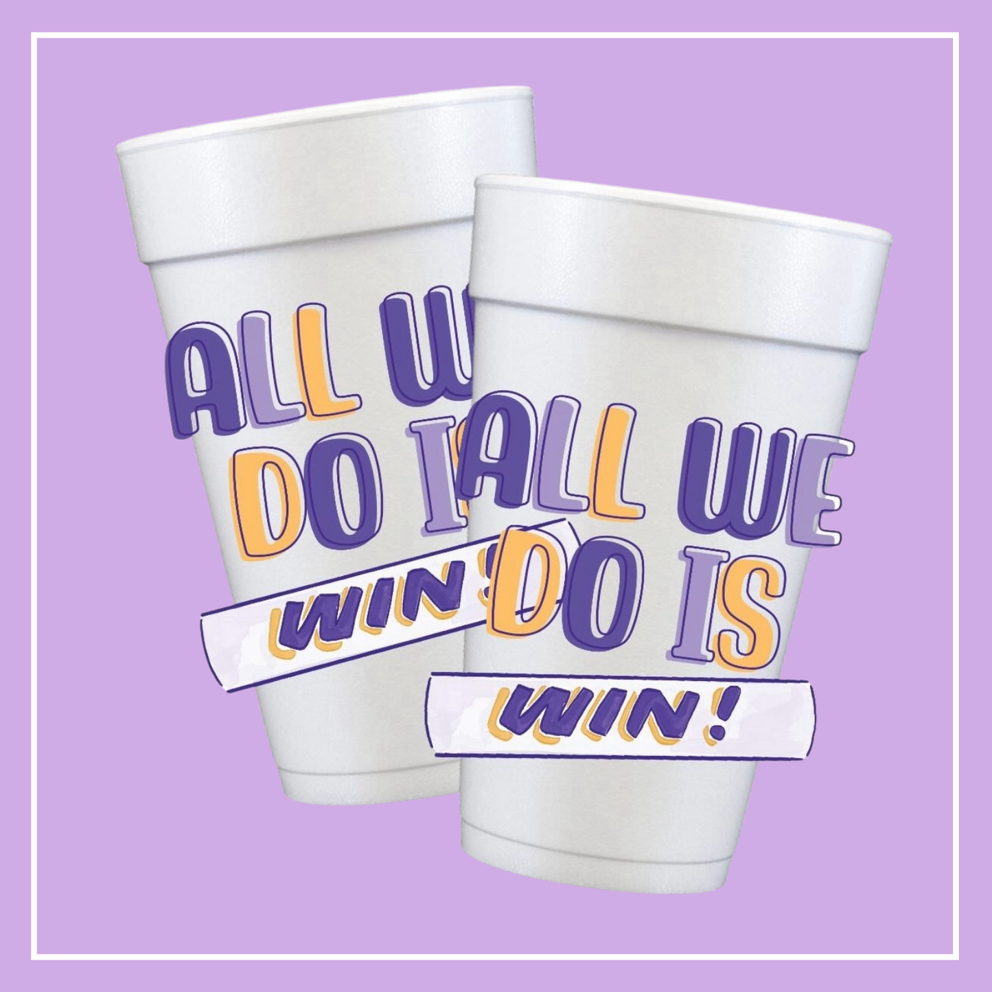 “All We Do Is Win!”