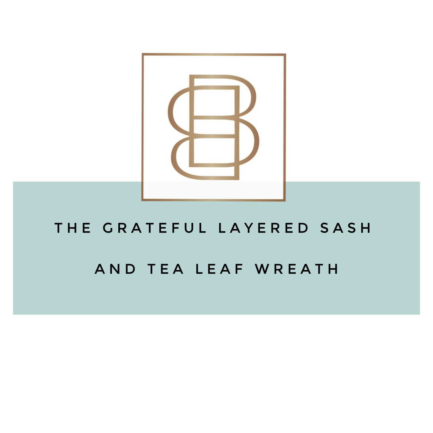 The Grateful Layered Sash And Tea Leaf Wreath