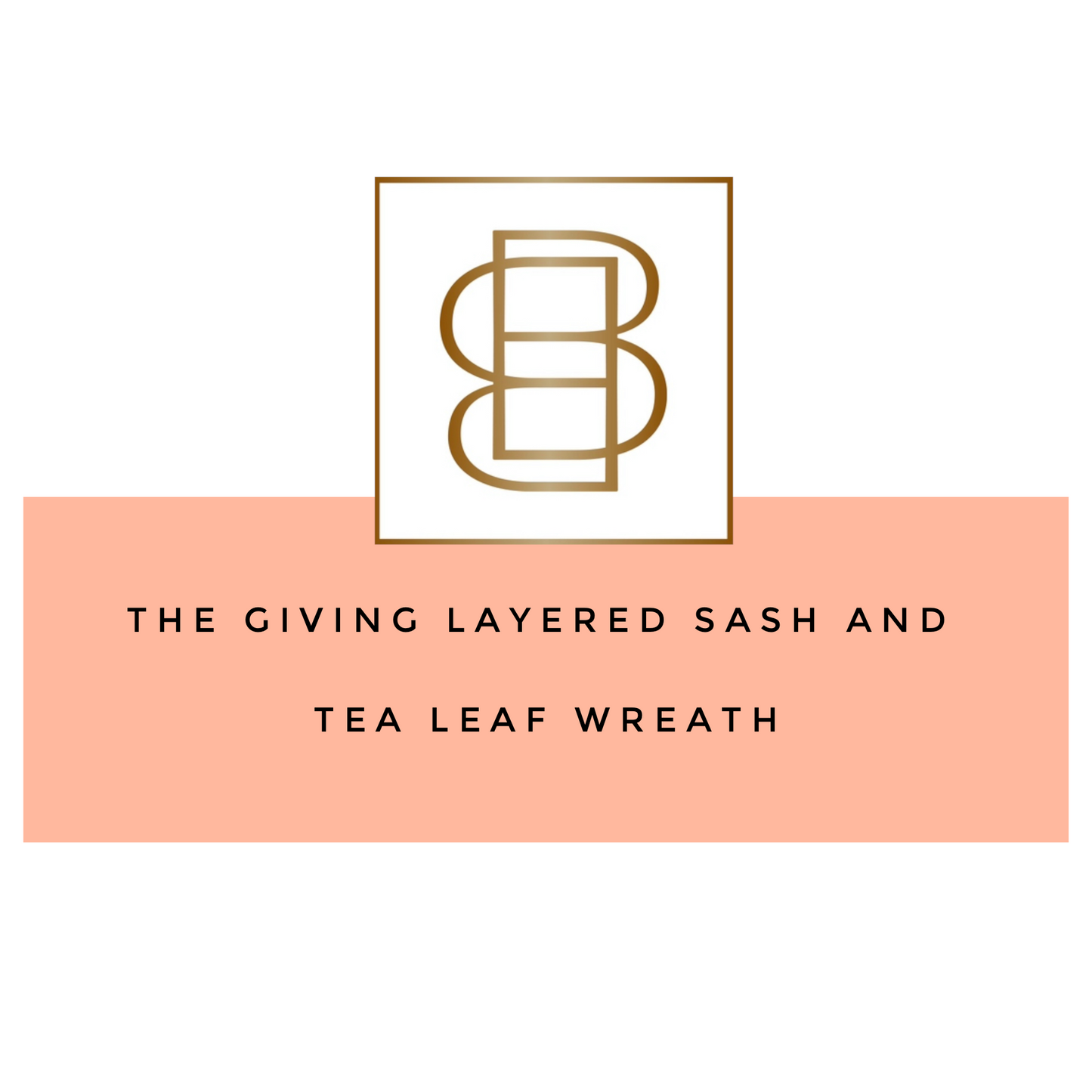The Giving Layered Sash And Tea Leaf Wreath